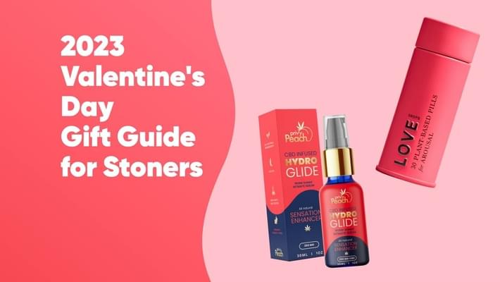 2023 Valentine's Day Gift Guide for Stoners